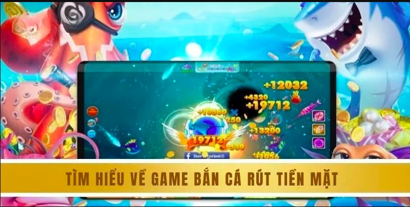 Game bắn cá rút tiền mặt là một hình thức giải trí mô phỏng đại dương